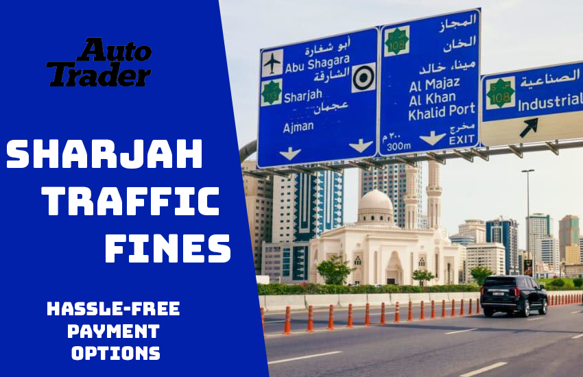 Sharjah Traffic Fines: Hassle-Free Payment Options | Auto Trader UAE