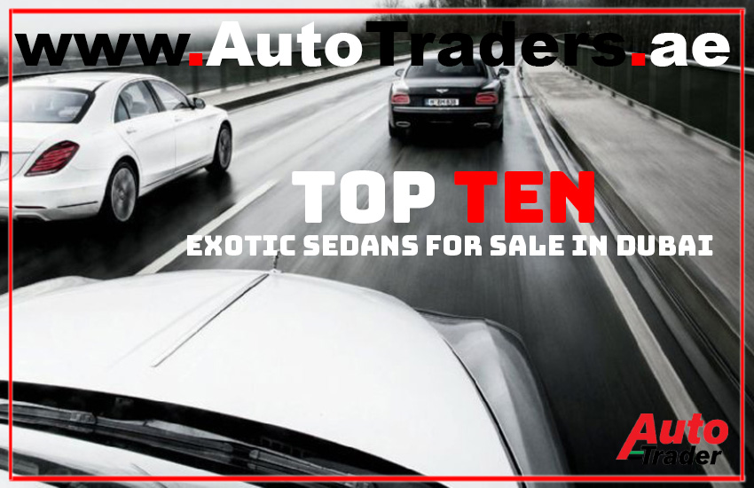 Exquisite Elegance I The Top Ten Exotic Sedans for Sale in Dubai | Auto Trader UAE