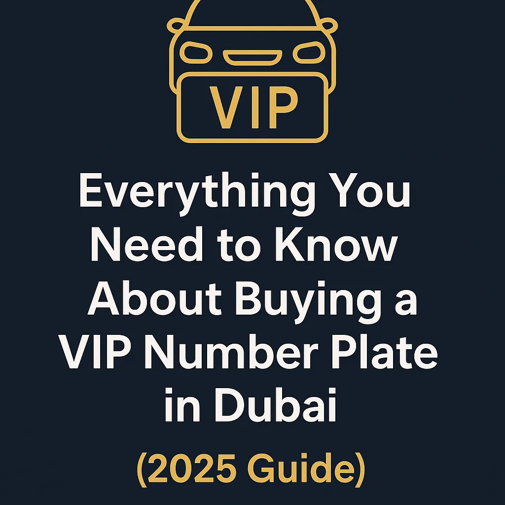 Buy VIP Number Plates in Dubai – RTA Auctions & 2025 Guide | Auto Trader UAE