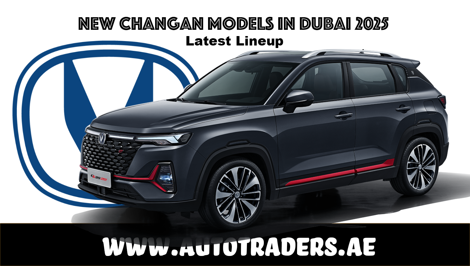 New Changan Models in Dubai 2025 | Prices & Features | Auto Trader UAE