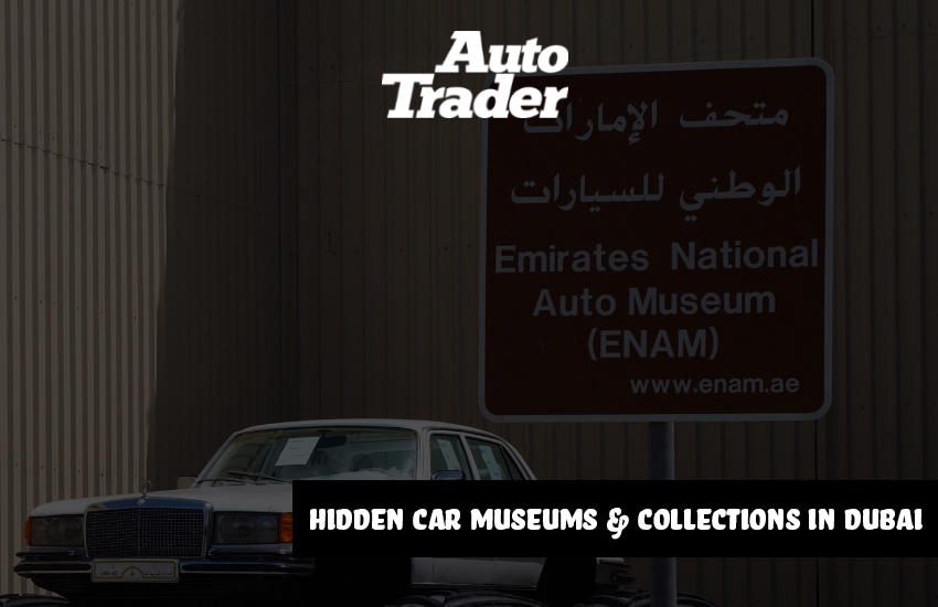 Unveiling Hidden Car Museums & Collections In Dubai | Auto Trader UAE