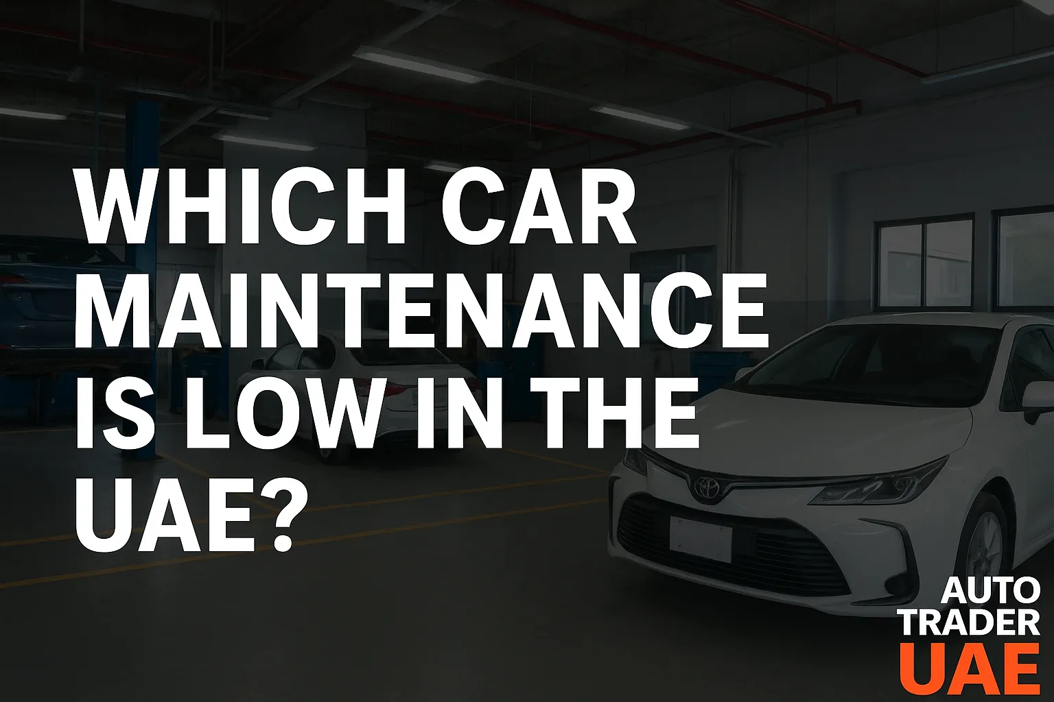 Low Maintenance Cars in the UAE – Best Picks | Auto Trader UAE