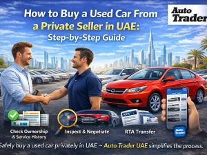 Buyer inspecting a used car from a private seller in the UAE before purchase