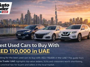 Best used cars to buy with AED 110,000 in UAE – sedans and SUVs parked in a modern UAE city setting