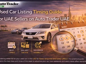 Used car listing timing guide for UAE sellers on Auto Trader UAE