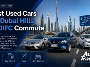Used cars suitable for commuting between Dubai Hills and DIFC on Sheikh Zayed Road